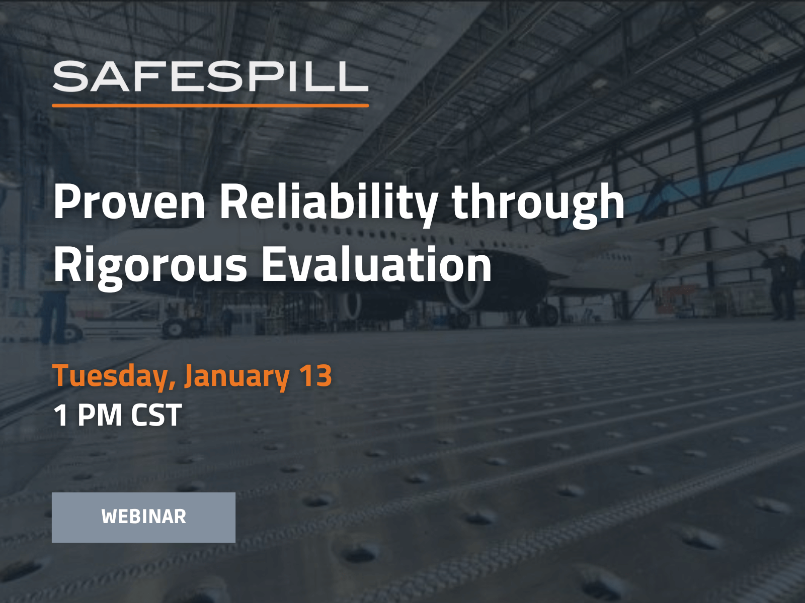Aircraft in hangar with "Proven Reliability through Rigorous Evaluation" written. Webinar on Tuesday, January 13, 1 PM CST.
