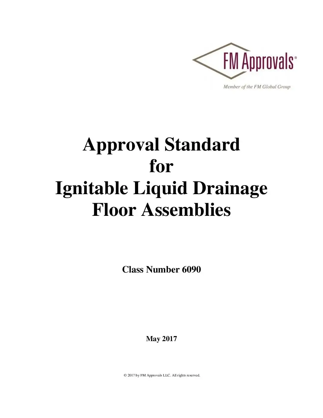 Approval Standard for ignitable liquid drainage floors, FM Approvals, Class 6090, May 2017.