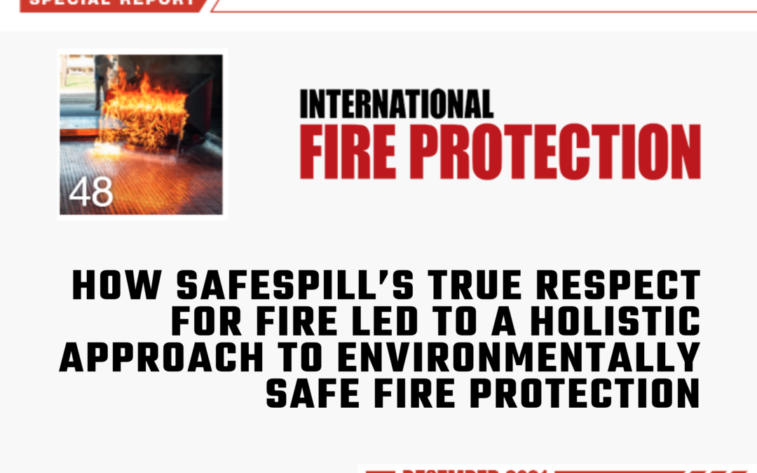 Safespill in International Fire Protection’s December 2021 Issue