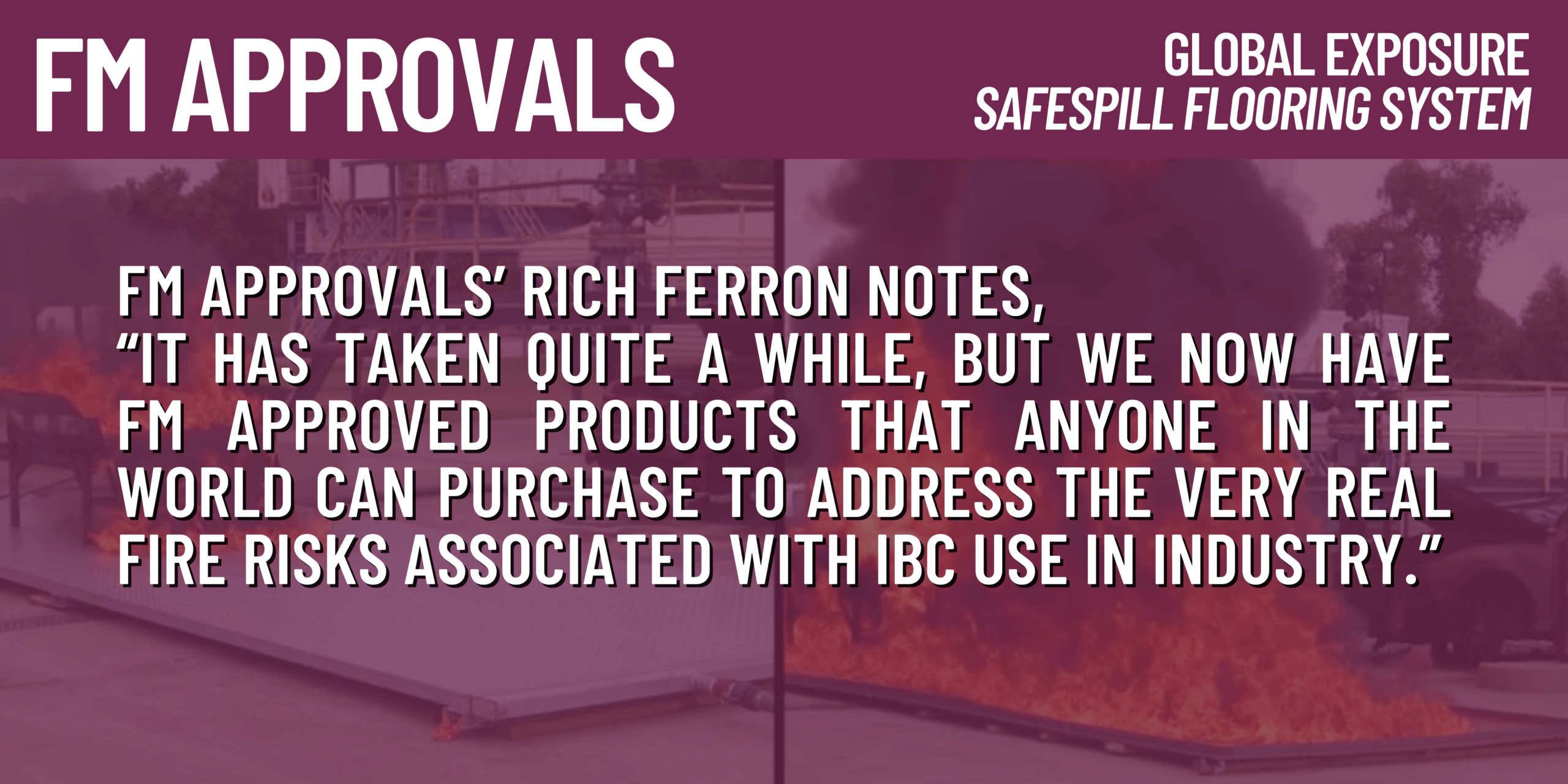 FM Approvals text over industrial fire scene, highlighting FM approved fire safety products for IBC use.