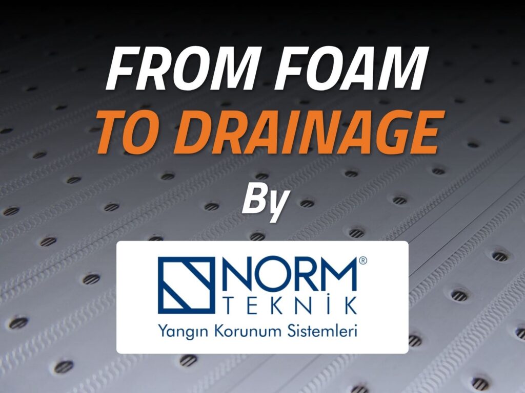 From foam to drainage article by Norm Teknik